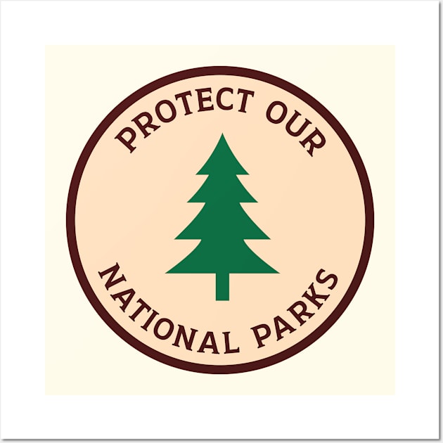 Protect Our National Parks Wall Art by Mark Studio